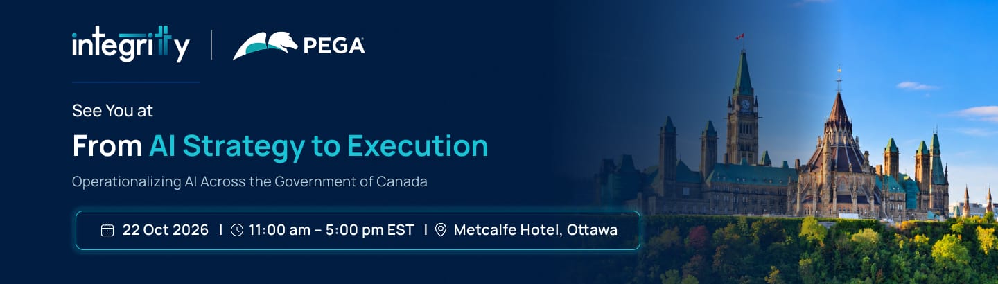Meet Integritty and Pega at From AI Strategy to Execution, October 22, 2026, at Metcalfe Hotel, Ottawa